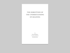 The disruption of the understanding of meaning